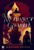 Wybawcy gwiazd. Autor: Hafsah Faizal. SmakLiter.pl Okładka książki Wybawcy gwiazd