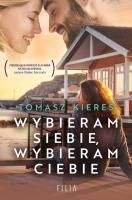 Wybieram siebie, wybieram ciebie wyd. kieszonkowe. Autor: Tomasz Kieres. SmakLiter.pl Okładka książki Wybieram siebie, wybieram ciebie wyd. kieszonkowe