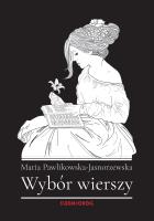 Wybór wierszy Pawlikowskiej-Jasnorzewskiej. Autor: Maria Pawlikowska-Jasnorzewska. SmakLiter.pl Okładka książki Wybór wierszy Pawlikowskiej-Jasnorzewskiej