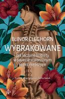 Wybrakowane. Autor: Elinor Cleghorn. SmakLiter.pl Okładka książki Wybrakowane