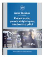 Okładka książki Wybrane korelaty poczucia obciążenia pracą funkcjonariuszy policji