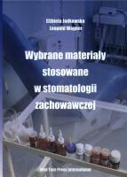 Wybrane materiały stosowane w stomatologii zachowawczej. Autor: Jodkowska Elżbieta, Wagner Leopold. SmakLiter.pl Okładka książki Wybrane materiały stosowane w stomatologii zachowawczej