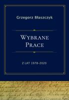 Wybrane prace z lat 1978-2020. Autor: Błaszczyk Grzegorz. SmakLiter.pl Okładka książki Wybrane prace z lat 1978-2020