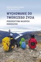 Wychowanie do twórczego życia. Autor: Pasławska-Smęder Iwona, Anna Walulik. SmakLiter.pl Okładka książki Wychowanie do twórczego życia