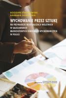 Wychowanie przez sztukę. Autor: Bogdan Stańkowski, Skałbania Barbara. SmakLiter.pl Okładka książki Wychowanie przez sztukę