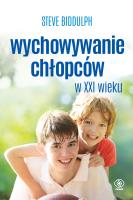 Wychowywanie chłopców w XXI wieku. Autor: Steve Biddulph. SmakLiter.pl Okładka książki Wychowywanie chłopców w XXI wieku