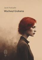 Wychwyt Grahama. Autor: Jacek Podsiadło. SmakLiter.pl Okładka książki Wychwyt Grahama