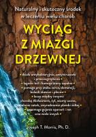 Wyciąg z miazgi drzewnej. Autor: Joseph T. Morris, Ph.D.. SmakLiter.pl Okładka książki Wyciąg z miazgi drzewnej