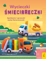 Wycieczki Śmieciareczki. Spotkania i sprzeczki małej Śmieciareczki. Tom 2. Autor: Marcin Przewoźniak. SmakLiter.pl Okładka książki Wycieczki Śmieciareczki. Spotkania i sprzeczki małej Śmieciareczki. Tom 2