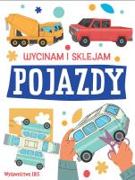 Wycinam i sklejam. Pojazdy. Autor: Opracowanie zbiorowe. SmakLiter.pl Okładka książki Wycinam i sklejam. Pojazdy