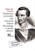 Wydawnicze i cenzuralne losy twórczości Juliusza Słowackiego w okresie zaborów. Autor: Rowicka Małgorzata. SmakLiter.pl Okładka książki Wydawnicze i cenzuralne losy twórczości Juliusza Słowackiego w okresie zaborów