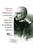Wydawnicze i cenzuralne losy twórczości Zygmunta Krasińskiego w okresie zaborów. Autor: Rowicka Małgorzata. SmakLiter.pl Okładka książki Wydawnicze i cenzuralne losy twórczości Zygmunta Krasińskiego w okresie zaborów