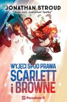 Wyjęci spod prawa. Scarlett i Browne. Tom 1. Autor: Stroud Jonathan. SmakLiter.pl Okładka książki Wyjęci spod prawa. Scarlett i Browne. Tom 1