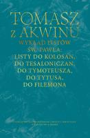 Wykład listów św. Pawła: Listy do Kolosan, Tesaloniczan, Tymoteusza, Tytusa, Filemona. Autor: Tomasz z Akwinu. SmakLiter.pl Okładka książki Wykład listów św. Pawła: Listy do Kolosan, Tesaloniczan, Tymoteusza, Tytusa, Filemona