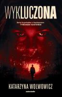 Wykluczona. Autor: Katarzyna Wolwowicz. SmakLiter.pl Okładka książki Wykluczona