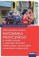 Wykonywanie zawodu ratownika medycznego... Autor: Małgorzata Paszkowska. SmakLiter.pl Okładka książki Wykonywanie zawodu ratownika medycznego..