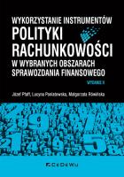 Wykorzystanie instrumentów polityki rachunkowości w wybranych obszarach sprawozdania finansowego. Autor: Pfaff Józef, Poniatowska Lucyna, Małgorzata Rówińska. SmakLiter.pl Okładka książki Wykorzystanie instrumentów polityki rachunkowości w wybranych obszarach sprawozdania finansowego
