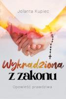 Wykradziona z zakonu. Autor: Kupiec Jolanta. SmakLiter.pl Okładka książki Wykradziona z zakonu