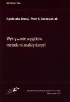 Wykrywanie wyjątków metodami analizy danych. Autor: Duraj Agnieszka, Szczepaniak Piotr S.. SmakLiter.pl Okładka książki Wykrywanie wyjątków metodami analizy danych