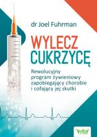 Wylecz cukrzycę. Autor: Joel Fuhrman. SmakLiter.pl Okładka książki Wylecz cukrzycę