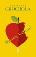 Wyluzuj, kobieto!. Autor: Katarzyna Grochola. SmakLiter.pl Okładka książki Wyluzuj, kobieto!