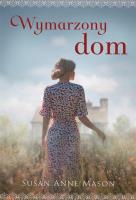 Wymarzony dom. Autor: Susan Anne Mason. SmakLiter.pl Okładka książki Wymarzony dom