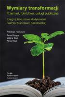 Wymiary transformacji. Przemysł, rolnictwo, usługi publiczne. Księga jubileuszowa dedykowana Profeso. Autor: Anna Bisaga, Kauf Sabina, Anna Mijal. SmakLiter.pl Okładka książki Wymiary transformacji. Przemysł, rolnictwo, usługi publiczne. Księga jubileuszowa dedykowana Profeso