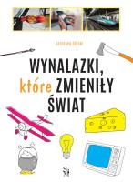 Wynalazki które zmieniły świat. Autor: Jarosław Górski. SmakLiter.pl Okładka książki Wynalazki które zmieniły świat
