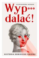Wyp***dalać!. Autor: Aleksandra Nowak. SmakLiter.pl Okładka książki Wyp***dalać!