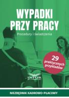 Wypadki przy pracy. Procedury i świadczenia. Autor:   Praca zbiorowa. SmakLiter.pl Okładka książki Wypadki przy pracy. Procedury i świadczenia