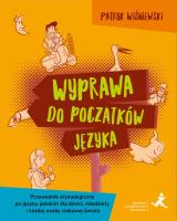 Wyprawa do początków języka Przewodnik etymologiczny po języku polskim dla dzieci młodzieży i każdej osoby ciekawej świata. Autor: Wiśniewski Patryk. SmakLiter.pl Okładka książki Wyprawa do początków języka Przewodnik etymologiczny po języku polskim dla dzieci młodzieży i każdej osoby ciekawej świata