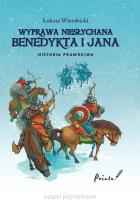 Wyprawa niesłychana Benedykta i Jana. Autor: Wierzbicki Łukasz. SmakLiter.pl Okładka książki Wyprawa niesłychana Benedykta i Jana