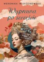 Wyprawa po szczęście DL. Autor: Wierzchowska Weronika. SmakLiter.pl Okładka książki Wyprawa po szczęście DL