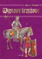 Wyprawy krzyżowe. Bizancjum. Autor: Michałek Andrzej. SmakLiter.pl Okładka książki Wyprawy krzyżowe. Bizancjum