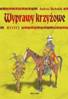 Wyprawy krzyżowe Husyci. Autor: Michałek Andrzej. SmakLiter.pl Okładka książki Wyprawy krzyżowe Husyci