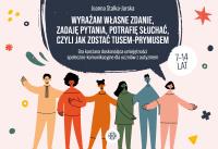 Wyrażam własne zdanie, zadaję pytania, potrafię słuchać, czyli jak zostać TUSEM-PRYMUSEM. Autor: Stalka-Jarska Joanna. SmakLiter.pl Okładka książki Wyrażam własne zdanie, zadaję pytania, potrafię słuchać, czyli jak zostać TUSEM-PRYMUSEM