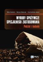 Wyroby spożywcze specjalnego zastosowania. Autor: Kubiński Wiktor, Niekurzak Mariusz, Kubińska-Jabcoń Ewa. SmakLiter.pl Okładka książki Wyroby spożywcze specjalnego zastosowania