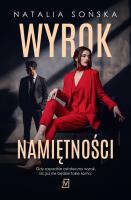 Wyrok namiętności. Autor: Natalia Sońska. SmakLiter.pl Okładka książki Wyrok namiętności
