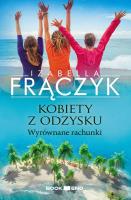 Wyrównane rachunki. Kobiety z  odzysku. Tom 4 wyd. 2024. Autor: Frączyk Izabella. SmakLiter.pl Okładka książki Wyrównane rachunki. Kobiety z  odzysku. Tom 4 wyd. 2024