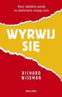 Wyrwij się. Autor: Richard Wiseman. SmakLiter.pl Okładka książki Wyrwij się