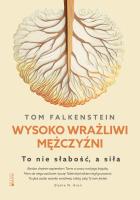 Wysoko wrażliwi mężczyźni. Autor: Falkenstein Tom. SmakLiter.pl Okładka książki Wysoko wrażliwi mężczyźni
