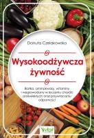 Wysokoodżywcza żywność. Białka, aminokwasy, węglowodany i witaminy w leczeniu chorób oraz przywracaniu odporności. Autor: Czelakowska Danuta. SmakLiter.pl Okładka książki Wysokoodżywcza żywność. Białka, aminokwasy, węglowodany i witaminy w leczeniu chorób oraz przywracaniu odporności