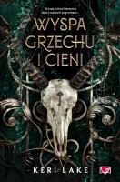 Wyspa grzechu i cieni. Autor: Lake Keri, Anna Zaborowska-Cinciała, Adrian Kyć. SmakLiter.pl Okładka książki Wyspa grzechu i cieni