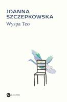 Wyspa Teo. Autor: Szczepkowska Joanna. SmakLiter.pl Okładka książki Wyspa Teo