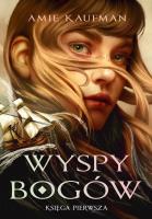 Wyspy Bogów. Tom 1. Autor: Amie Kaufman. SmakLiter.pl Okładka książki Wyspy Bogów. Tom 1