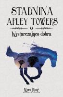 Wystarczająco dobra. Stadnina Apley Towers. Tom 6. Autor: Myra King. SmakLiter.pl Okładka książki Wystarczająco dobra. Stadnina Apley Towers. Tom 6