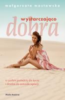 Wystarczająco dobra. Autor: Małgorzata Mostowska. SmakLiter.pl Okładka książki Wystarczająco dobra