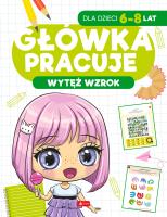Wytęż wzrok. Główka pracuje. Autor: Iwona Baturo. SmakLiter.pl Okładka książki Wytęż wzrok. Główka pracuje