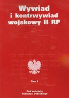 Okładka książki Wywiad i kontrwywiad wojskowy II RP T.1