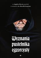 Wyznania pustelnika egzorcysty. Autor: o. Angelico Mari Moccia, ks. Marcello Stanzione. SmakLiter.pl Okładka książki Wyznania pustelnika egzorcysty